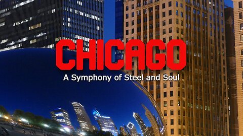 Chicago: A Symphony of Steel and Soul