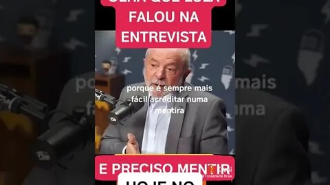 Politico tem que mentir mesmo disse LULA