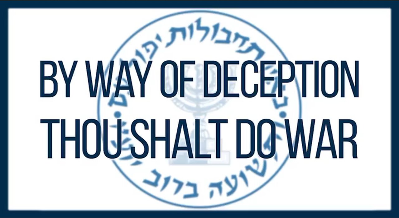 Israel - Mossad - By Way Of Deception Thou Shalt Do War