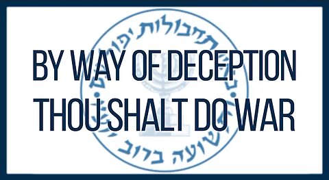 Israel - Mossad - By Way Of Deception Thou Shalt Do War