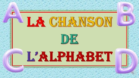 Learn French : the song of the alphabet, la chanson de l'alphabet