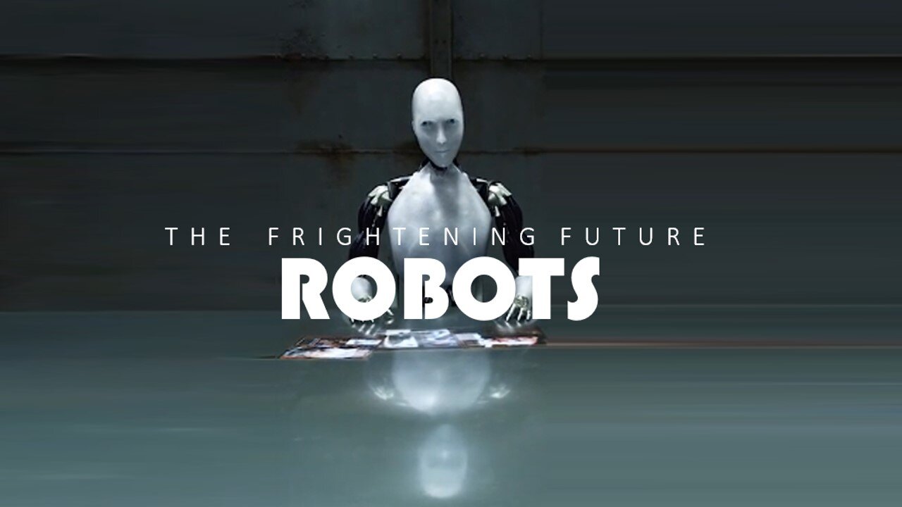 Episode 303 Oct 17, 2024 The Frightening Future: ROBOTS