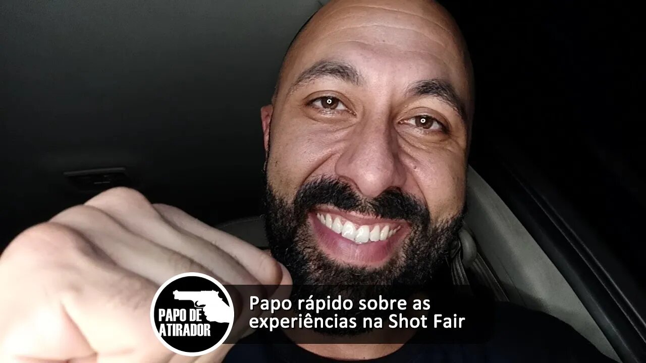 Papo rápido sobre as experiências na Shot Fair Brasil