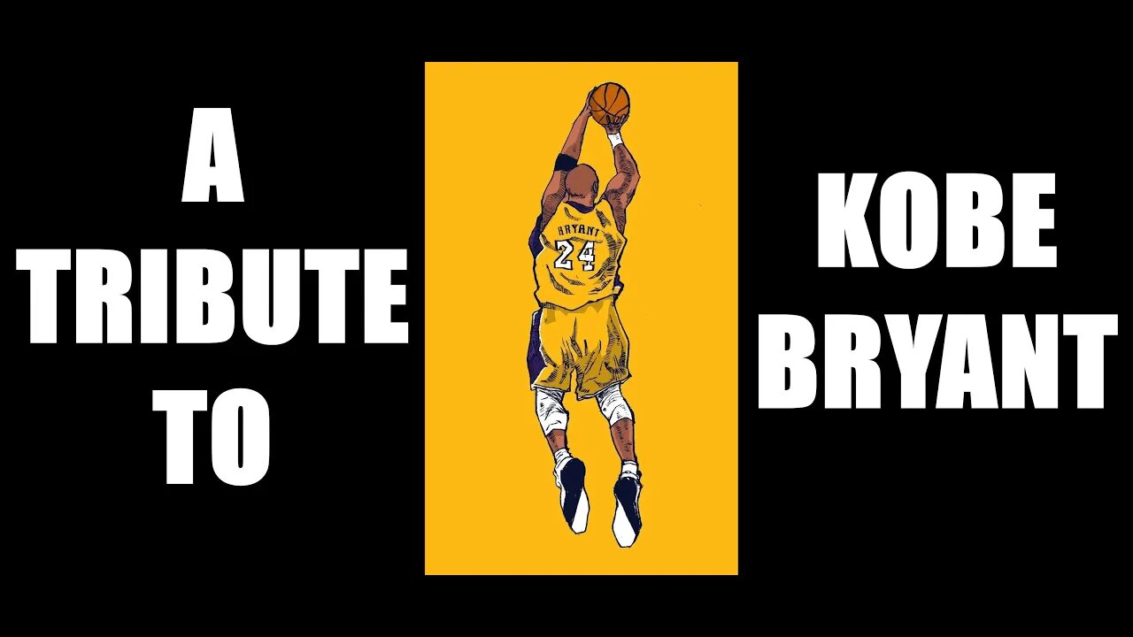 Ultimate Tribute To Kobe Bryant. My Ode To The GOAT.