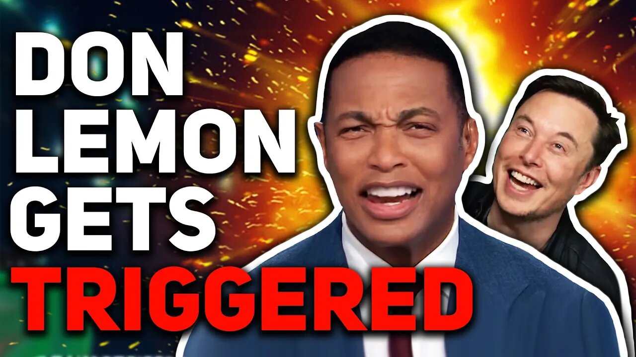 LOL: Don Lemon OUTRAGED By FACTUAL Elon Musk Tweet