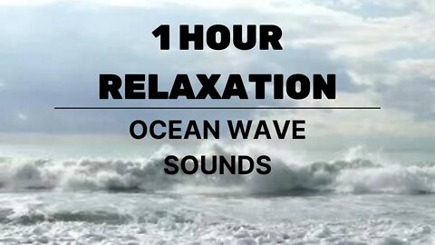 Ocean Waves Sounds - Help to relax, calm your mind and de-stress | Wave noise for homework or study
