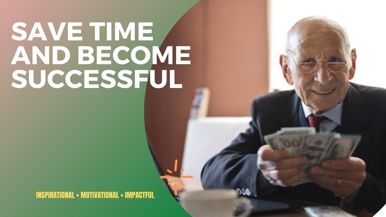 SAVE TIME AND BECOME SUCCESSFUL - Motivational video
