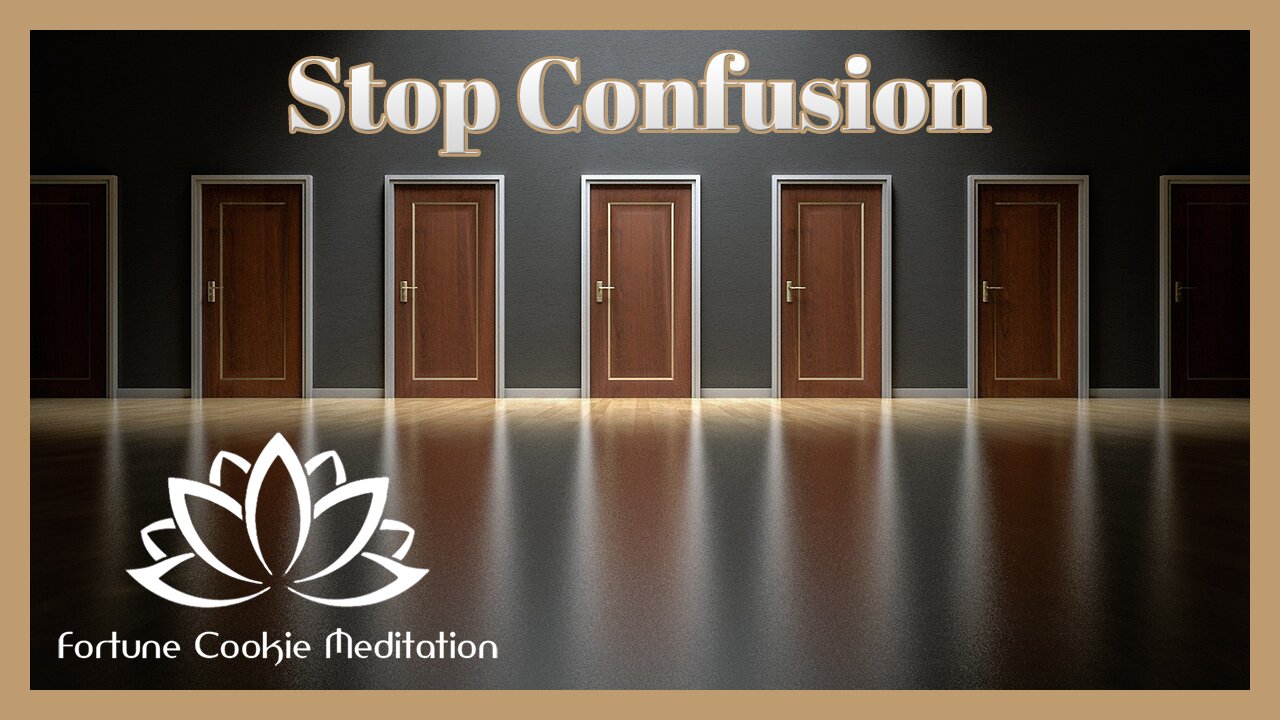 ❌🙄♥️ ✅ [Stop Confusion, Focus, Meditate and Relax, Deep Sleep - Fortune Cookie Meditation Channel]