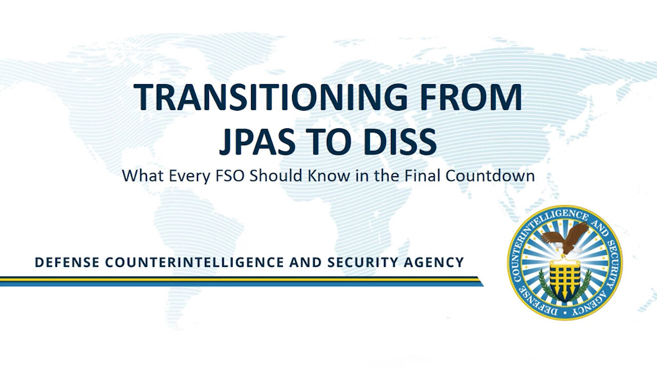 Ready, Set, DISS: Transitioning from JPAS to DISS