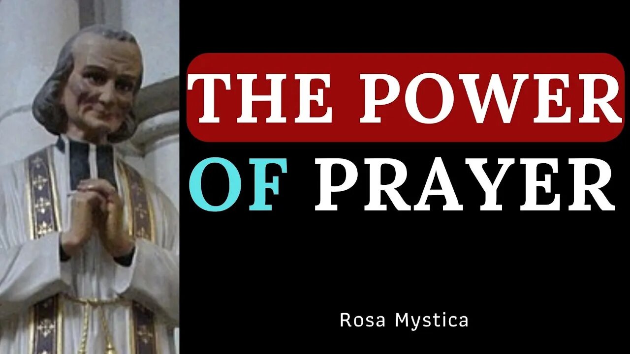 THE POWER OF PRAYER - ST. JOHN VIANNEY