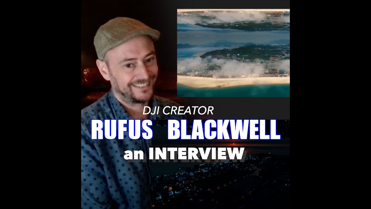 DJI Creator Rufus Blackwell Interview