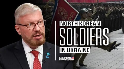 Why Is North Korea Sending Soldiers Into Ukraine?–Greg Scarlatoiu