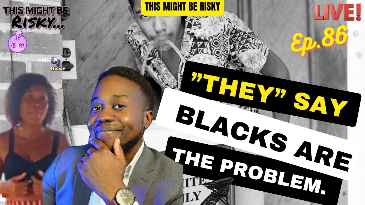 “They” Say American Blacks Are The PROBLEM! | TMBR Ep. 86! WITH @ChaoticTruthLive