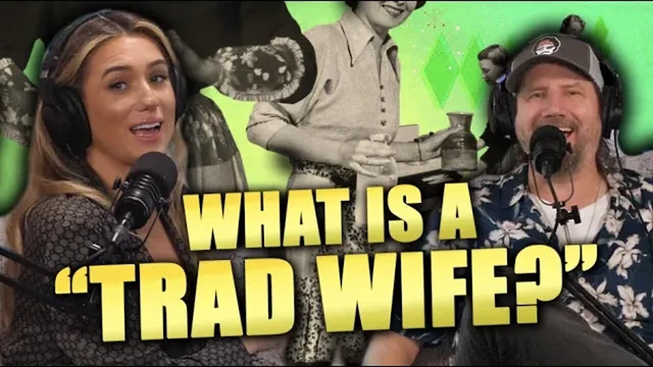 What is a "TRAD Wife" with Emily Wilson