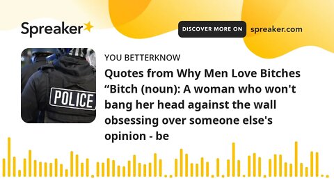 Quotes from Why Men Love Bitches “Bitch (noun): A woman who won't bang her head against the wall obs