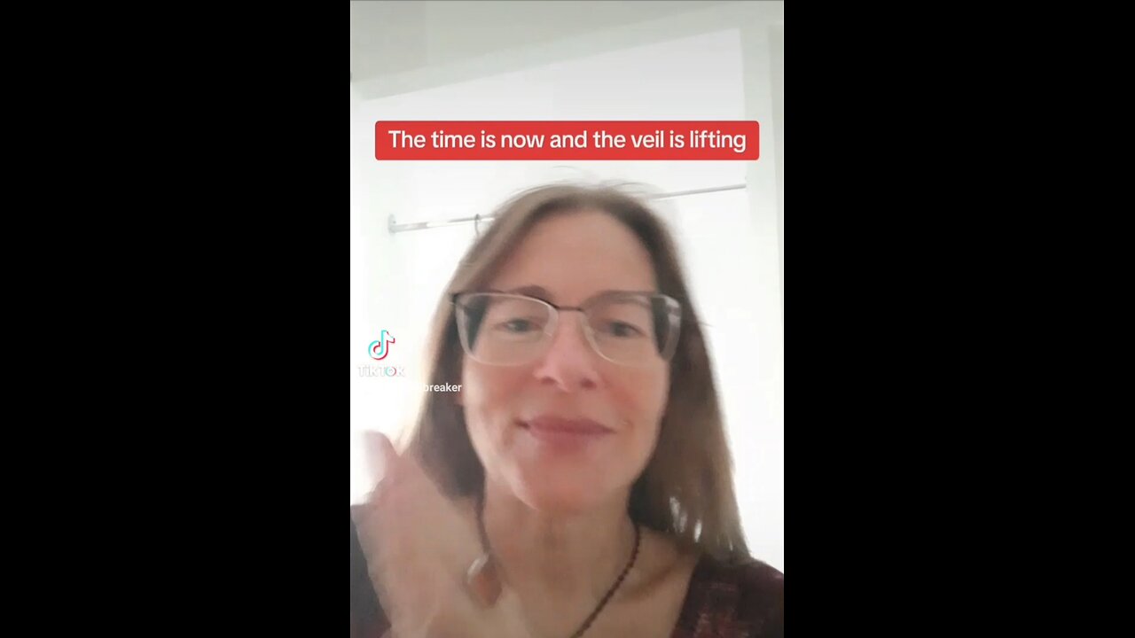 The time is now and the veil is lifting