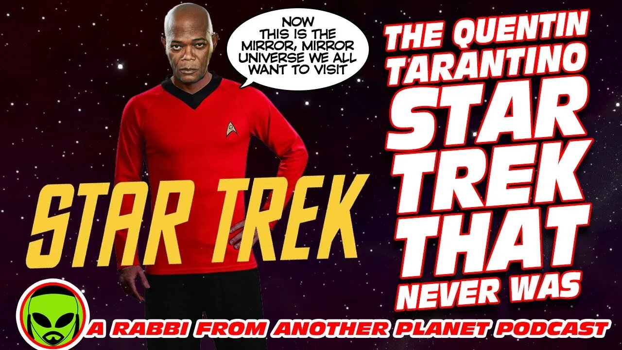 The Quentin Tarantino Star Trek Movie That Never Was!