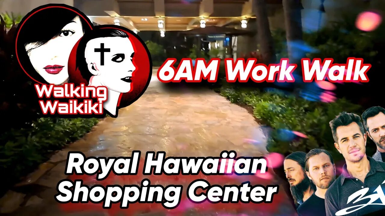 Walking Waikiki: 6AM Work Walk-Royal Hawaiian Shopping Center