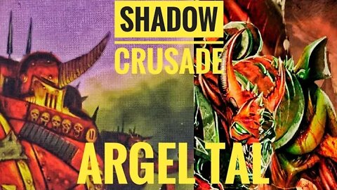 Horus Heresy: Legions: Shadow Crusade: Argel Tal