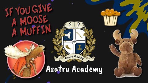 Asatru Academy: If You Give a Moose a Muffin