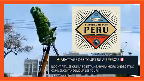 PEROU / Abattage des tours 5G (Hd 720)