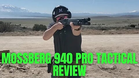 Mossberg 940 Pro Tactical Shotgun Review