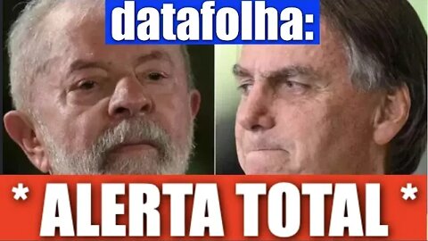 DATAFOLHA LIGA ALERTA TOTAL!