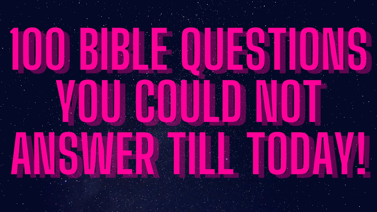 100's of Bible questions you could not have answered until today!