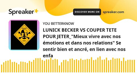 LUNICK BECKER VS COUPER TETE POUR JETER_"Mieux vivre avec nos émotions et dans nos relations" Se sen