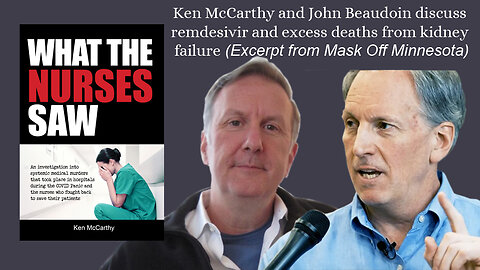 "Ken McCarthy and John Beaudoin discuss remdesivir and excess deaths from kidney failure