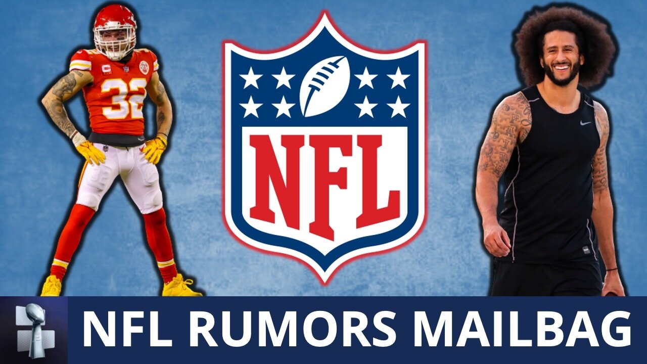 NFL Rumors & News: Baker Mayfield Destinations, Tyrann Mathieu Latest & Kaepernick To Seahawks?