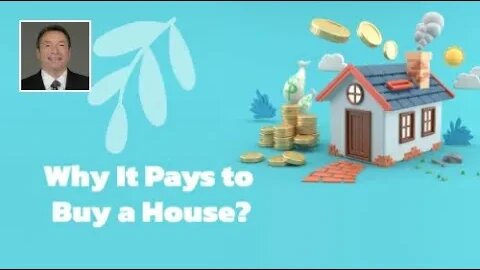 Why It Pays to Buy a House?
