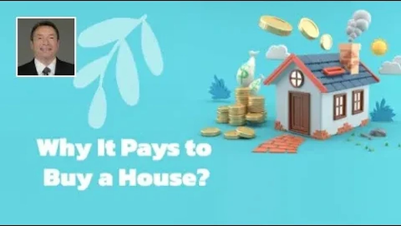 Why It Pays to Buy a House?