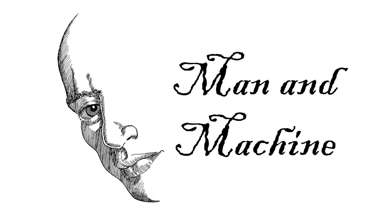 Man and Machine