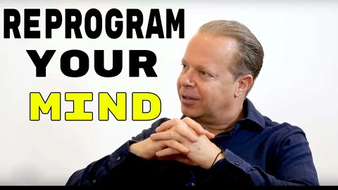 HOW TO REPROGRAM YOUR MIND : DR. JOE DISPENZA