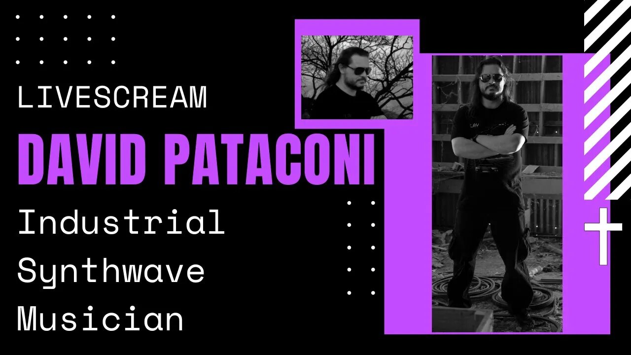 LIVESCREAM: David Pataconi, Industrial Synthwave Musician