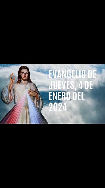 Evangelio de hoy Jueves, 4 de Enero del 2024.