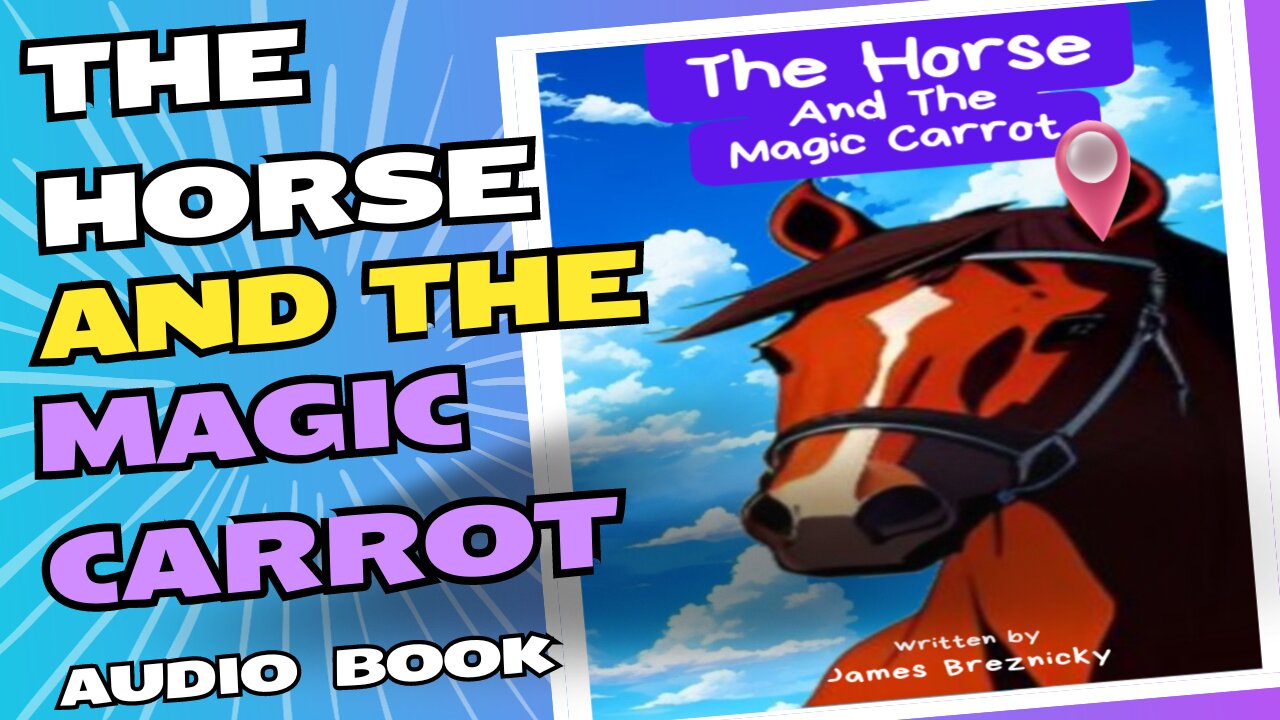 The Horse and the Magic Carrot: A Tale of Honesty, Rhyming Children's Story Audio Book Read Along