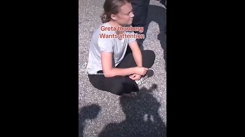 Greta thunberg wants attention
