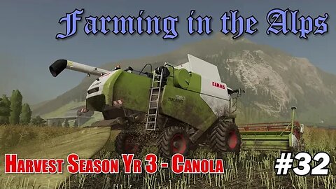 FS19 - Farming in the Alps EP32 Lets Play - Harvest Season Yr #3 Canola