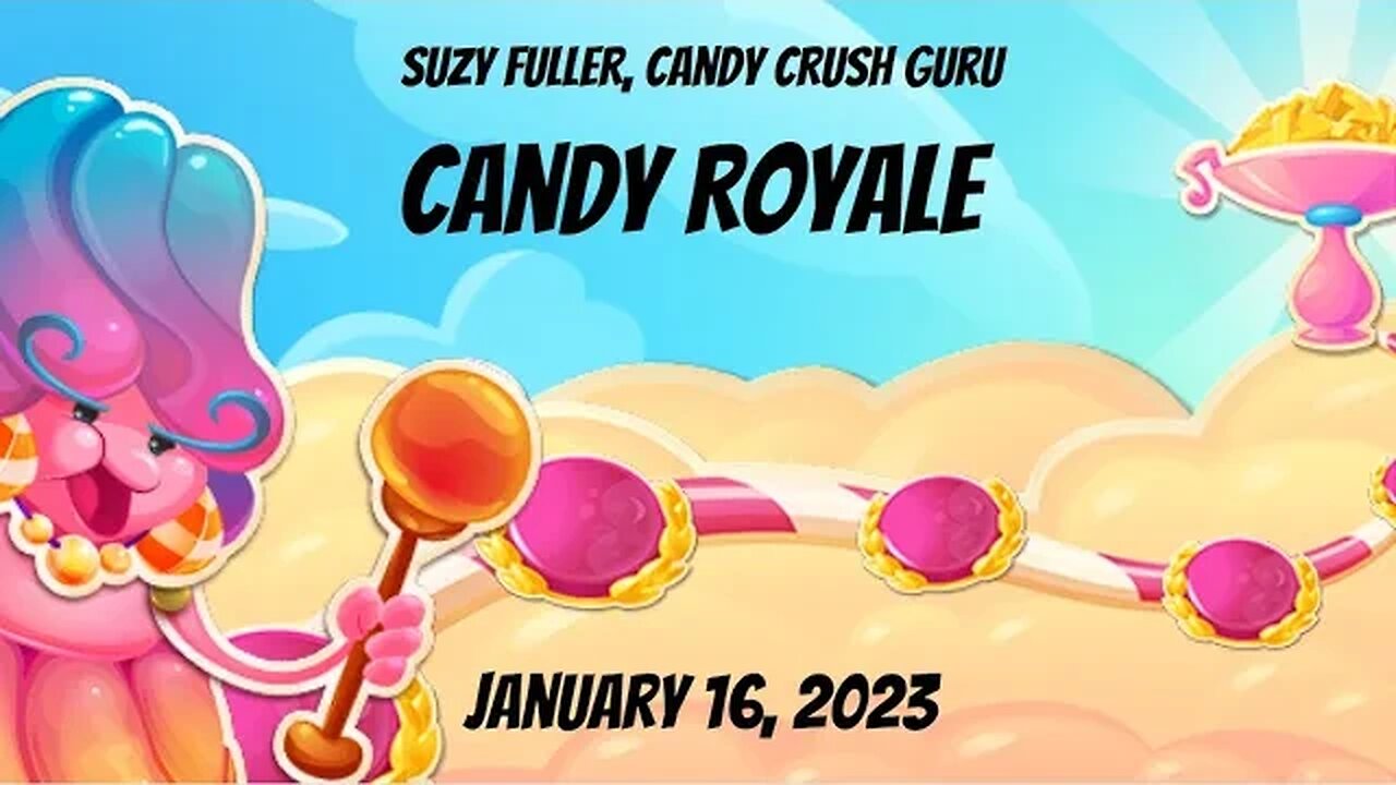 Scabby Royale...I mean Candy Royale in Candy Crush Saga, for January 16, 2023 (Don't pick at it!)