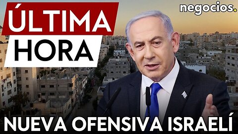 ÚLTIMA HORA | Nueva ofensiva militar israelí sobre Hamás