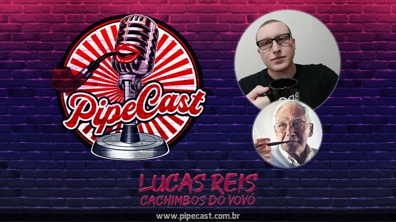 Lucas Reis - Cachimbos do Vovô - PipeCast #2-10