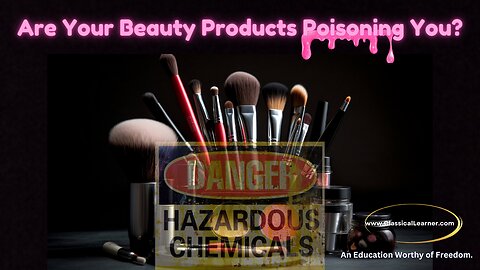 Are Your Beauty Products Poisoning You?