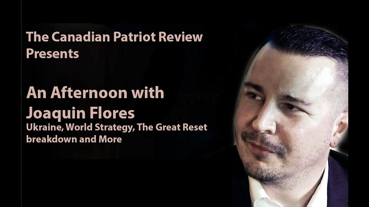 Geopolitical Masterclass with Joaquin Flores: Ukraine, World Strategy, The Great Reset and More