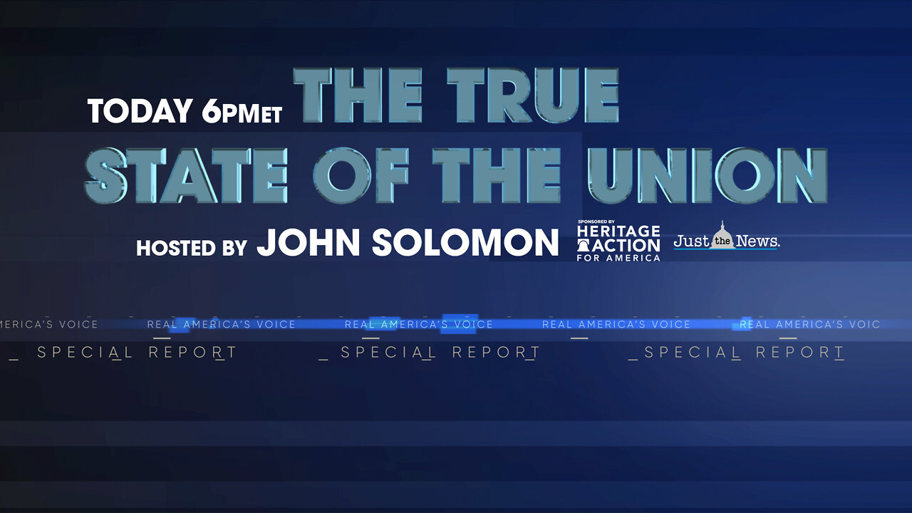 Special Report: The True State of The Union - Hosted by John Solomon