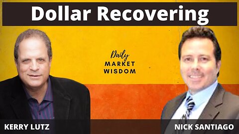 Dollar Recovering — Nick Santiago 7-19-23 #510