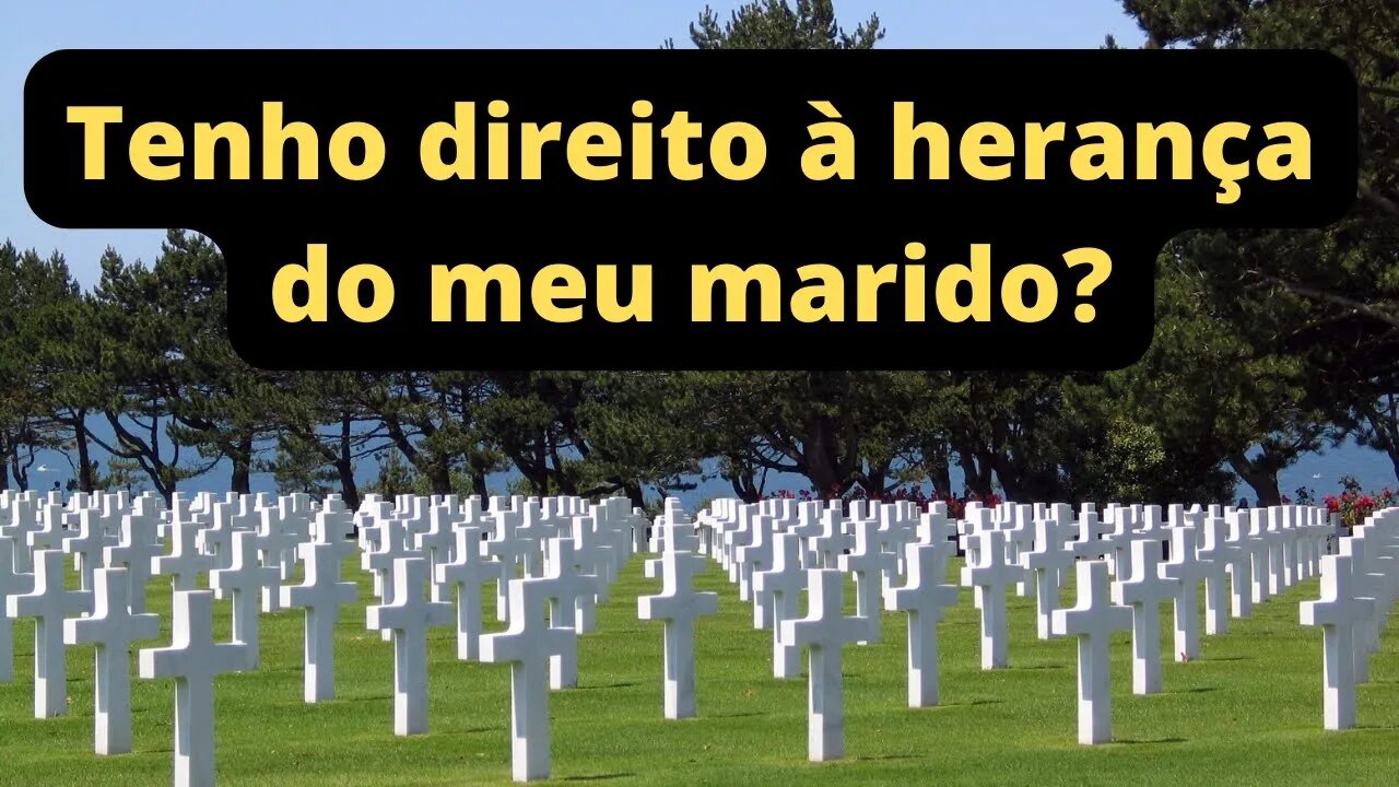 Tenho direito à herança do meu marido ?