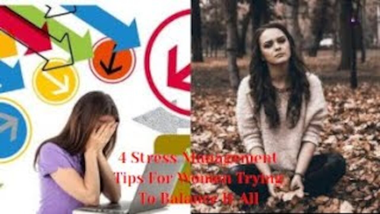 4 Stress Management Tips For Women Trying To Balance It All