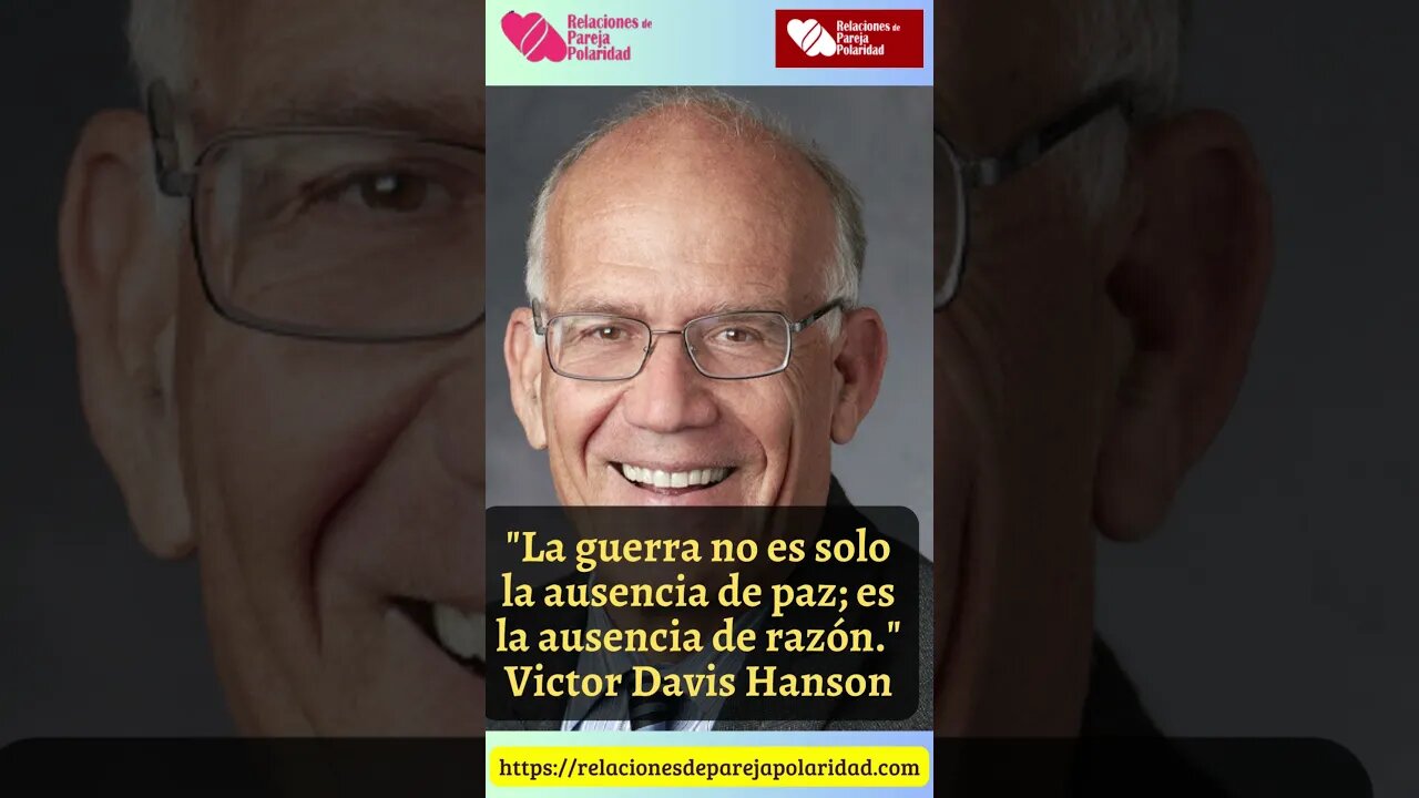 1. La guerra no es solo la ausencia de paz; es la ausencia de razón - #VictorDavisHanson